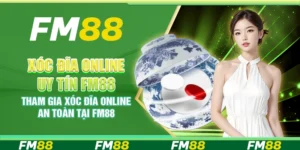 Xóc Đĩa Online Uy Tín Fm88 - Tham Gia An Toàn Tại Nền Tảng
