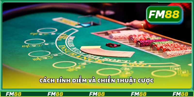 Cách tính điểm và chiến thuật cược