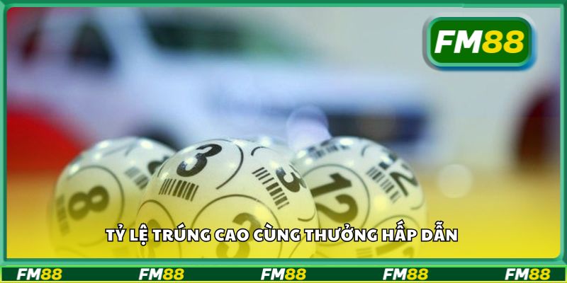 Tỷ lệ trúng cao cùng thưởng hấp dẫn