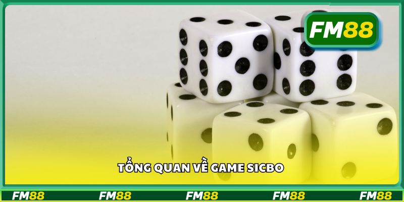 Tổng quan về game Sicbo