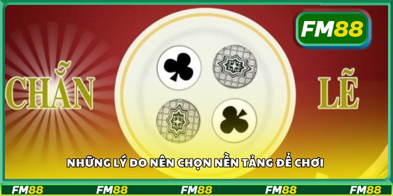 Những lý do nên chọn nền tảng để chơi