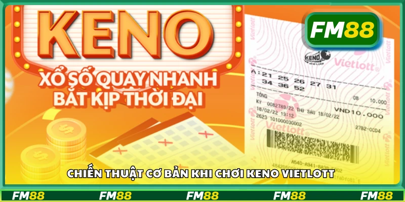 Chiến thuật cơ bản khi chơi Keno Vietlott