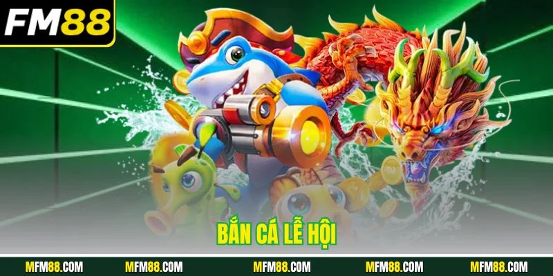 Bắn cá lễ hội