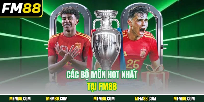 Các bộ môn hot nhất tại FM88