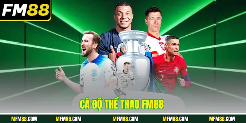 Cá độ thể thao FM88