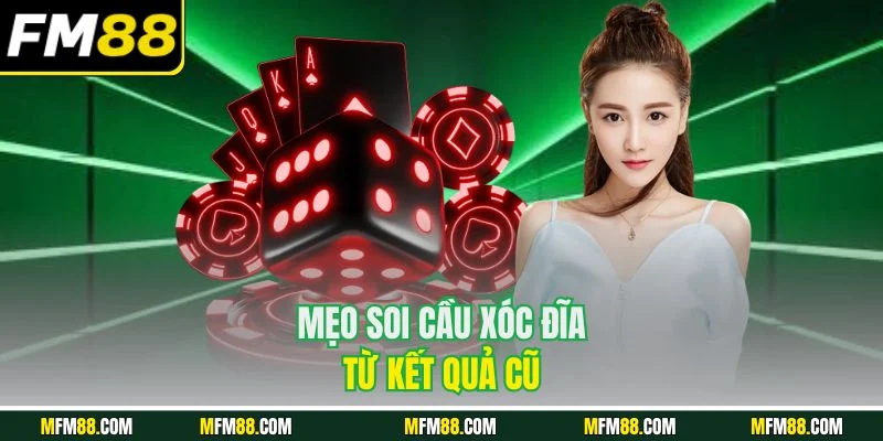 Mẹo soi cầu xóc đĩa từ kết quả cũ