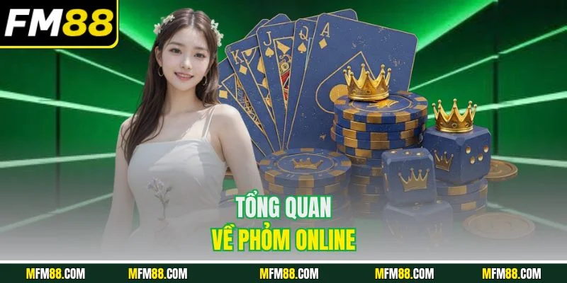 Tổng quan về phỏm online