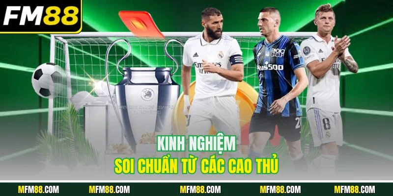 Kinh nghiệm soi chuẩn từ các cao thủ